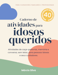 Caderno de atividades para idosos queridos (Portuguese – Brazilian edition)